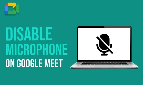 How to Disable Google Meet Microphone